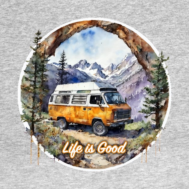Life is Good With Van Life by Cre8tiveSpirit